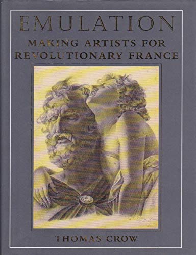 9780300060935: Emulation: Making Artists for Revolutionary France