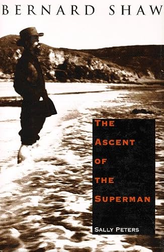 Stock image for Bernard Shaw: The Ascent of the Superman for sale by Books From California