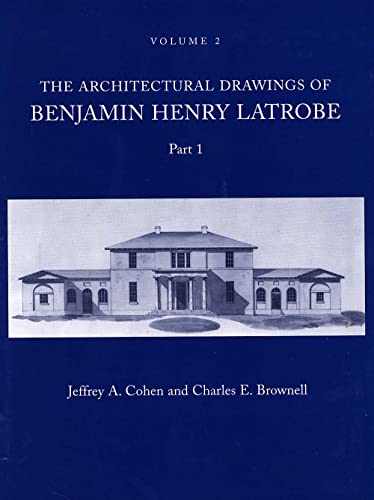Stock image for The Architectural Drawings of Benjamin Henry Latrobe (Series 2): Volume 2 2-2, Parts 1 & 2 (The Papers of Benjamin Henry Latrobe Series) for sale by HPB-Red