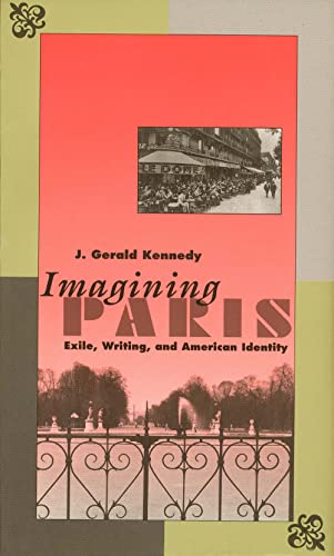 Beispielbild fr Imagining Paris : Exile, Writing, and American Identity zum Verkauf von Better World Books