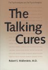 Beispielbild fr The Talking Cures : The Psychoanalyses and the Psychotherapies zum Verkauf von Better World Books