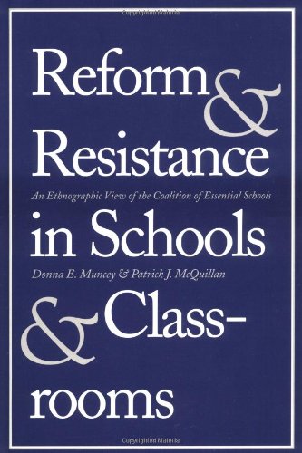 Beispielbild fr Reform and Resistance in Schools and Classrooms: An Ethnographic View of the Coalition of Essential Schools zum Verkauf von BookHolders