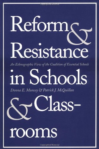 Stock image for Reform and Resistance in Schools and Classrooms: An Ethnographic View of the Coalition of Essential Schools for sale by BookHolders