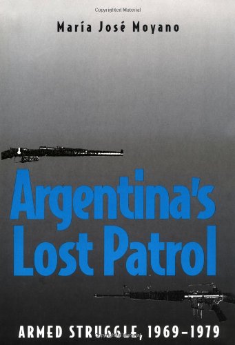 Argentina's Lost Patrol: Armed Struggle 1969-1979