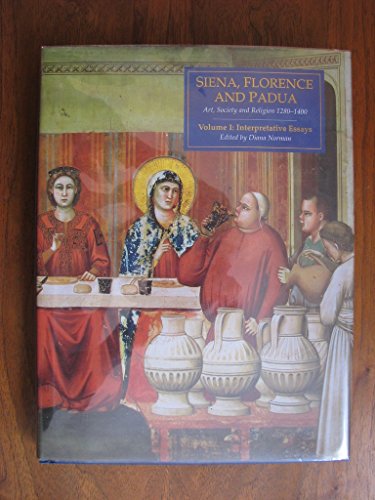 9780300061246: Siena, Florence, and Padua: Art, Society, and Religion 1280-1400: v. 1