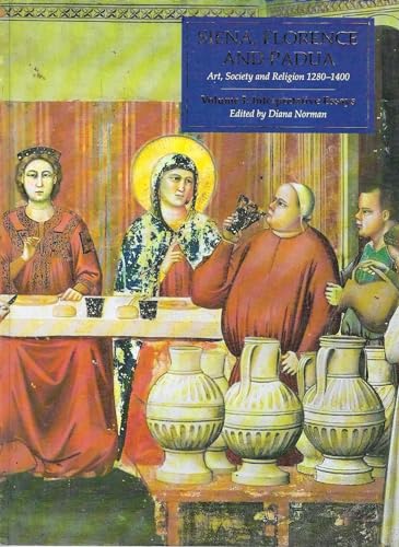 Stock image for Siena, Florence, and Padua: Art, Society, and Religion 1280-1400, Volume 1: Interpretive Essays for sale by Buchpark