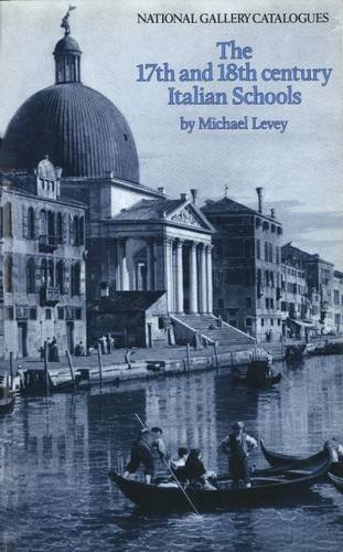 9780300061420: The Seventeenth- and Eighteenth-Century Italian Schools (National Gallery London Publications)