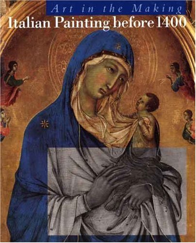 Stock image for Italian Painting Before 1400: Art in the Making (National Gallery London Publications) for sale by Seattle Goodwill