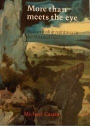 Beispielbild fr More Than Meets the Eye: Closer Look at Paintings in the National Gallery: A Closer Look at Paintings in the National Gallery zum Verkauf von Reuseabook