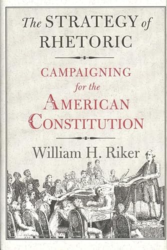 Beispielbild fr The Strategy of Rhetoric: Campaigning for the American Constitution zum Verkauf von HPB-Red