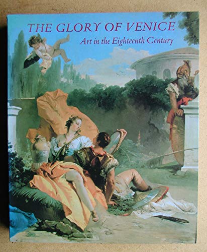 Beispielbild fr The Glory of Venice : Art in the Eighteenth Century zum Verkauf von Better World Books