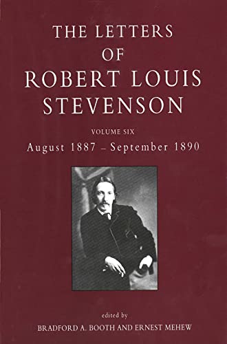 The Letters of Robert Louis Stevenson - Volume Six - August 1887 - September 1890