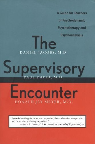 9780300062007: The Supervisory Encounter: Guide for Teachers of Psychodynamic Psychotherapy and Psychoanalysis