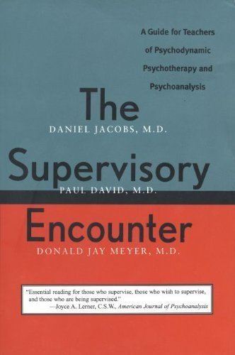 9780300062007: The Supervisory Encounter: A Guide for Teachers of Psychodynamic Psychotherapy and Psychoanalysis