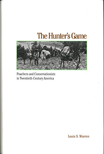 Imagen de archivo de The Hunter's Game: Poachers and Conservationists in Twentieth-Century America (Yale Historical Publications Series) a la venta por HPB-Red