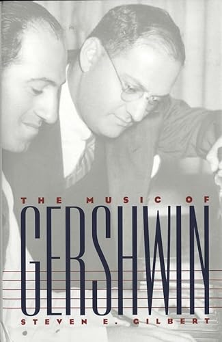 The Music of Gershwin (Composers of the Twentieth Century Series) (9780300062335) by Steven E. Gilbert