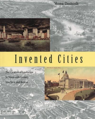Beispielbild fr Invented Cities: The Creation of Landscape in Nineteenth-Century New York and Boston zum Verkauf von Wonder Book