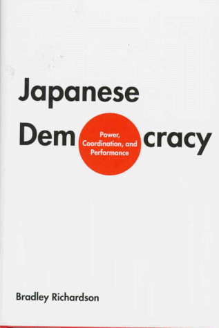 Beispielbild fr Japanese democracy : power , coordination , and performance. zum Verkauf von Kloof Booksellers & Scientia Verlag
