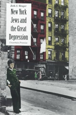 Stock image for New York Jews and the Great Depression: Uncertain Promise (Yale Historical Publications Series) for sale by SecondSale