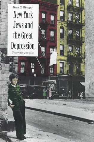 9780300062656: New York Jews and the Great Depression: Uncertain Promise (Yale Historical Publications Series)