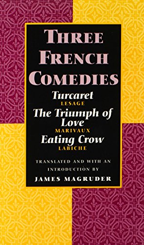 Imagen de archivo de Three French Comedies: Turcaret, the Triumph of Love, and Eating Crow a la venta por Chiron Media