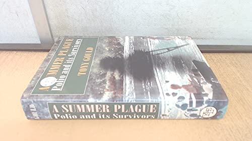 A Summer Plague: Polio and Its Survivors (9780300062922) by Tony Gould