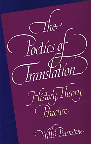 Beispielbild fr The Poetics of Translation: History, Theory, Practice zum Verkauf von Powell's Bookstores Chicago, ABAA
