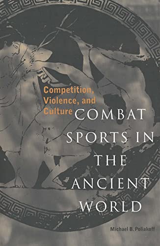 Beispielbild fr Combat Sports in the Ancient World: Competition, Violence, and Culture (Sports and History Series) zum Verkauf von Open Books