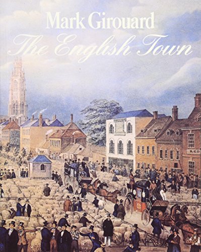 Beispielbild fr The English Town: A History of Urban Life zum Verkauf von Half Price Books Inc.