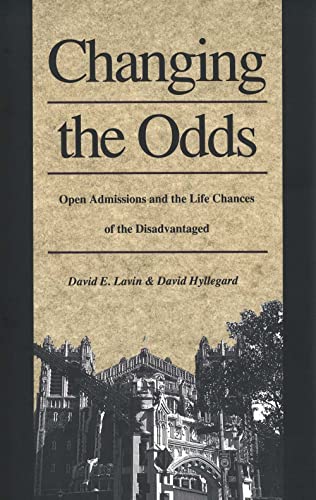 Stock image for Changing the Odds: Open Admissions and the Life Chances of the Disadvantaged for sale by HPB-Red