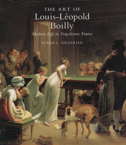 Beispielbild fr The Art of Louis  Leopold Boilly    Modern Life in Napoleonic France zum Verkauf von WeBuyBooks