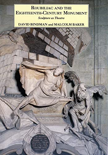 Stock image for Roubiliac and the Eighteenth-Century Monument: Sculpture as Theatre (The Paul Mellon Centre for Studies in British Art) for sale by Chiron Media