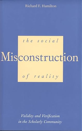 Beispielbild fr The Social Misconstruction of Reality : Validity and Verification in the Scholarly Community zum Verkauf von Better World Books