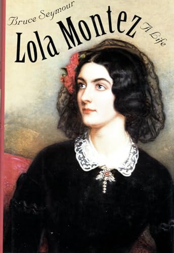 Lola Montez: A Life - Bruce Seymour