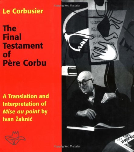 Imagen de archivo de The Final Testament of Pere Corbu: A Translation and Interpretation of Mise au point by Ivan Zaknic (Henry McBride Series in Modernism and Mo) a la venta por HPB-Red