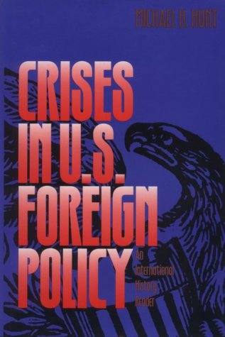 Imagen de archivo de Crises in U. S. Foreign Policy : An International History Reader a la venta por Better World Books