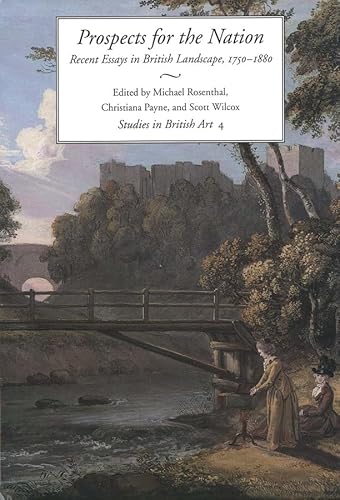 Imagen de archivo de Prospects for the Nation  " Recent Essays in British Landscape 1750 "1880  " Studies in British Art V 4 a la venta por WorldofBooks