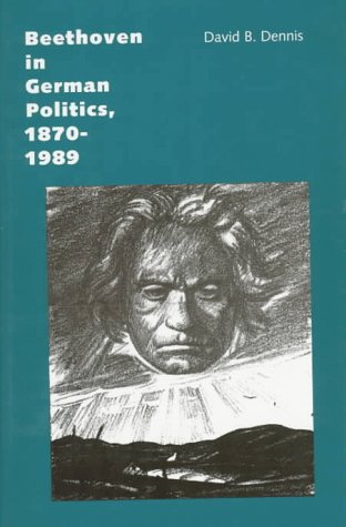 Beispielbild fr Beethoven in German Politics, 1870-1989 zum Verkauf von Better World Books