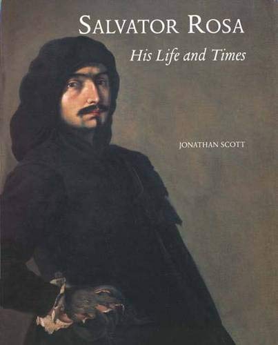 Salvator Rosa: His Life and Times