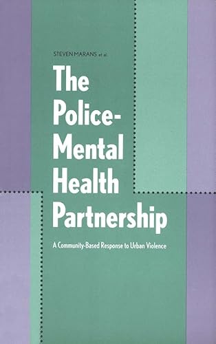 Imagen de archivo de The Police-Mental Health Partnership: A Community-Based Response to Urban Violence a la venta por Wonder Book