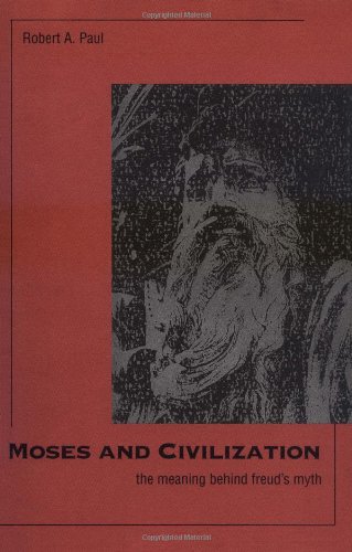 Beispielbild fr Moses and Civilization : The Meaning Behind Freud's Myth zum Verkauf von Better World Books