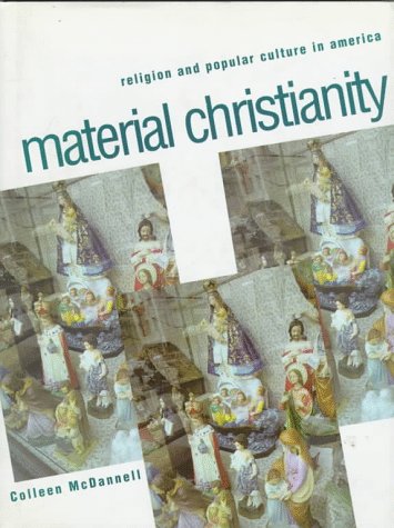 Beispielbild fr Material Christianity : Religion and Popular Culture in America zum Verkauf von Better World Books