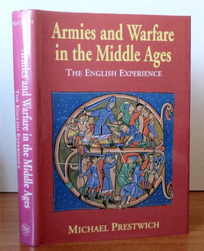 Beispielbild fr Armies and Warfare in the Middle Ages : The English Experience zum Verkauf von Better World Books