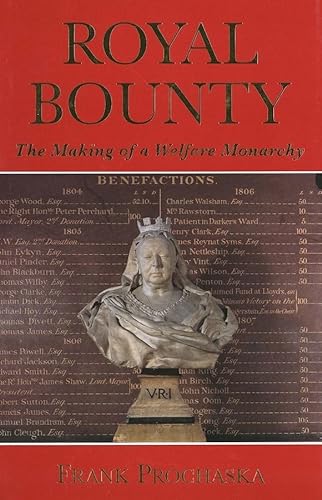 9780300064537: Royal Bounty: The Making of a Welfare Monarchy