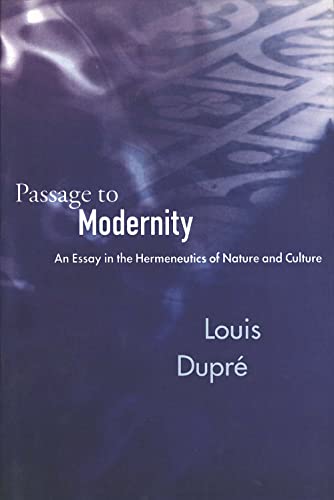 Stock image for Passage to Modernity: An Essay in the Hermeneutics of Nature and Culture for sale by Zoom Books Company
