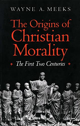 Stock image for The Origins of Christian Morality: The First Two Centuries for sale by SecondSale
