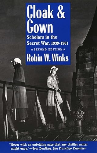 Beispielbild fr Cloak and Gown: Scholars in the Secret War, 1939-1961, Second Edition zum Verkauf von BooksRun