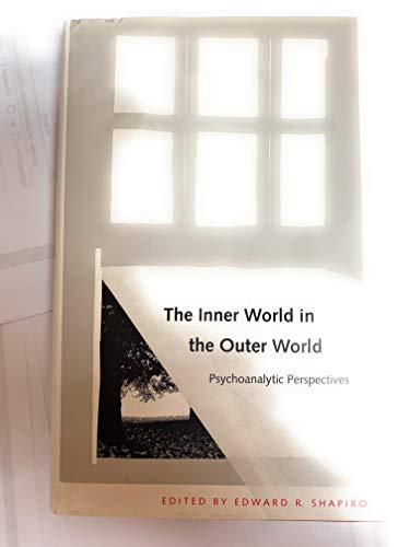 The Inner World In The Outer World Psychoanalytic Perspectives