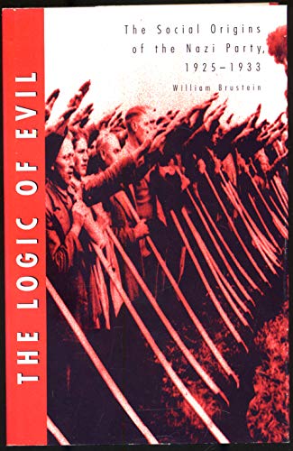 The Logic of Evil: Social Origins of the Nazi Party, 1925-33