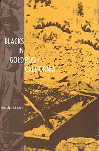 Blacks in Gold Rush California (The Lamar Series in Western History)